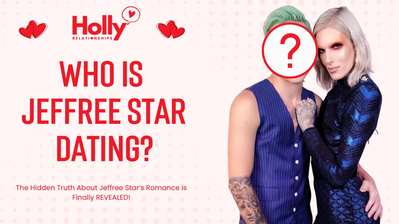 Who is Jeffree Star Dating? The Real Story Behind His Love Life!